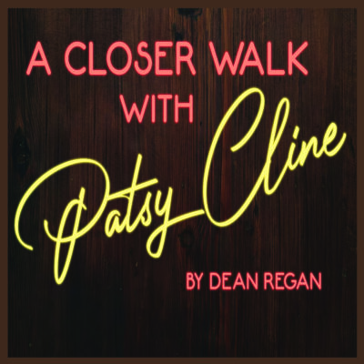 A Closer Walk With Patsy Cline by Dean Regan